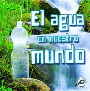 El agua en nuestro mundo