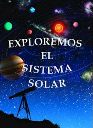 Exploremos el sistema solar