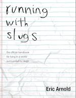 Running with Slugs