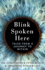 Blink Spoken Here: Tales From A Journey To Within 