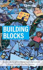 Building Blocks: Stories of Neighborhood Transformation From Strong City Baltimore 