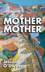 Mother Mother: A Novel 