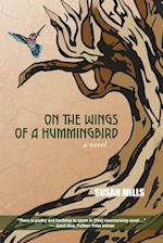 On the Wings of a Hummingbird: A Novel 