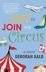 Off to Join the Circus: A Novel 
