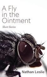 A Fly in the Ointment: Short Stories 