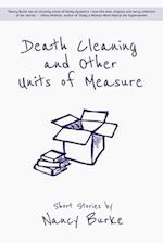 Death Cleaning and Other Units of Measure: Short Stories 