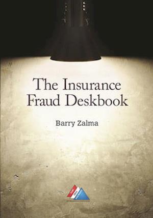 The Insurance Fraud Deskbook