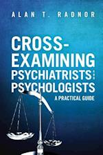 Cross-Examining Psychiatrists and Psychologists