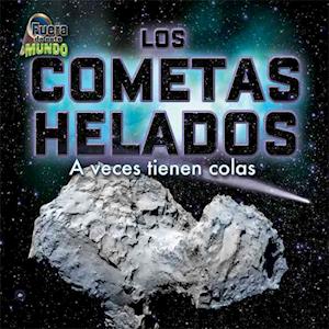 Los Cometas Helados (Icy Comets)