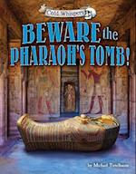 Beware the Pharaoh's Tomb!