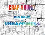 The Crap Hound Big Book of Unhappiness