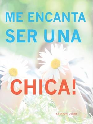 Me Encanta Ser Una Chica!