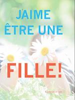 J''aime être une Fille!