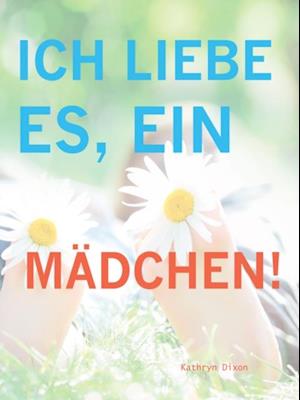 Ich Liebe Es, Ein Mädchen!