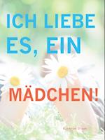 Ich Liebe Es, Ein Mädchen!