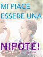 Me Piace Essere Una Nipote!