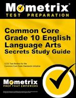 Common Core Grade 10 English Language Arts Secrets Study Guide