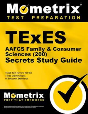 TExES Aafcs Family & Consumer Sciences (200) Secrets Study Guide