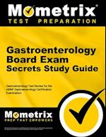 Gastroenterology Board Exam Secrets Study Guide