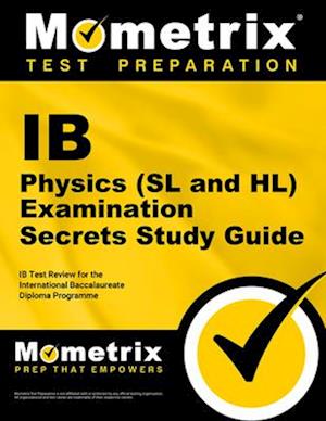 IB Physics (SL and Hl) Examination Secrets Study Guide