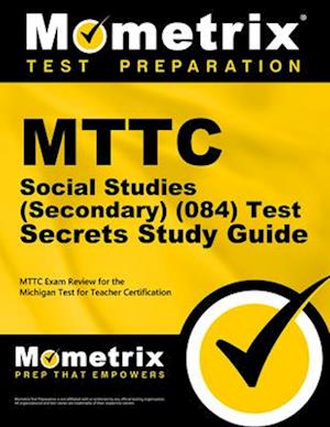 MTTC Social Studies (Secondary) (084) Test Secrets Study Guide