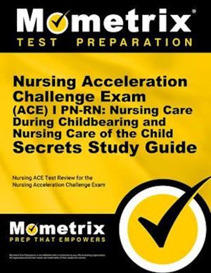 Nursing Acceleration Challenge Exam (ACE) I PN-RN