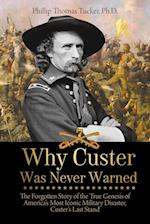 Why Custer Was Never Warned