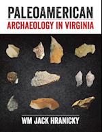 PaleoAmerican Archaeology in Virginia