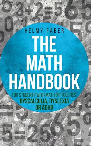 Math Handbook for Students with Math Difficulties, Dyscalculia, Dyslexia or ADHD