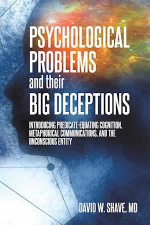 Psychological Problems and Their Big Deceptions