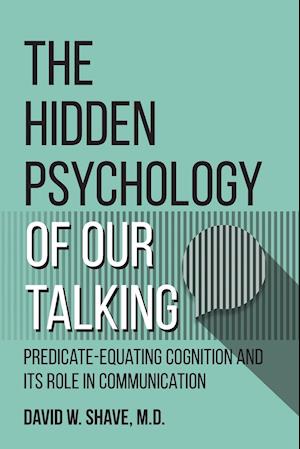 The Hidden Psychology of Our Talking