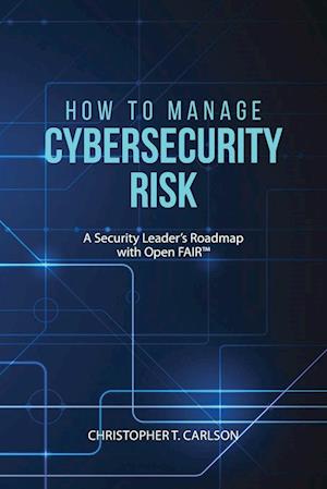 How to Manage Cybersecurity Risk