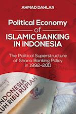 Political Economy of Islamic Banking in Indonesia