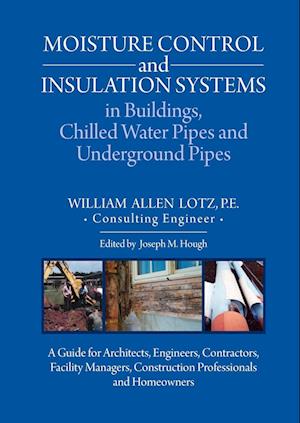 Moisture Control and Insulation Systems is Buildings, Chilled Water Pipes and Underground Pipes