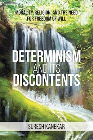 Determinism and Its Discontents