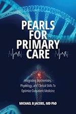 Pearls for Primary Care: Integrating Biochemistry, Physiology, and Clinical Skills To Optimize Outpatient Medicine 