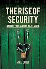 The Rise of Security and Why We Always Want More 