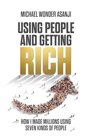 Using People and Getting Rich