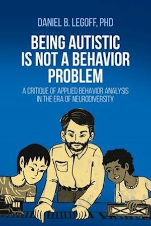 Being Autistic is Not a Behavior Problem