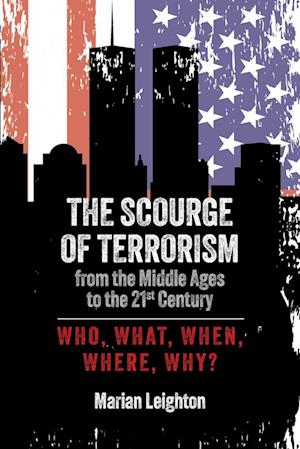 The Scourge of Terrorism from the Middle Ages to the Twenty-First Century