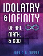 Idolatry and Infinity