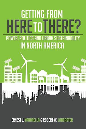 Getting from Here to There? Power, Politics and Urban Sustainability in North America