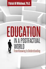 Education in a Postfactual World