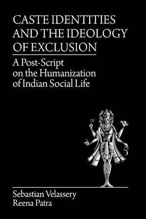 Caste Identities and The Ideology of Exclusion