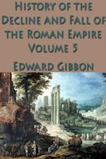 History of the Decline and Fall of the Roman Empire Vol. 5