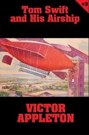 Tom Swift #3: Tom Swift and His Airship