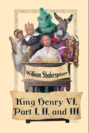 King Henry VI, Part I, II, and III