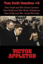 Tom Swift Omnibus #6: Tom Swift and His Giant Cannon, Tom Swift and His Photo Telephone, Tom Swift and His Aerial Warship