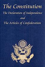U.S. Constitution with The Declaration of Independence and The Articles of Confederation