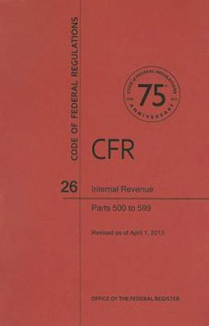 Internal Revenue, Parts 500 to 599